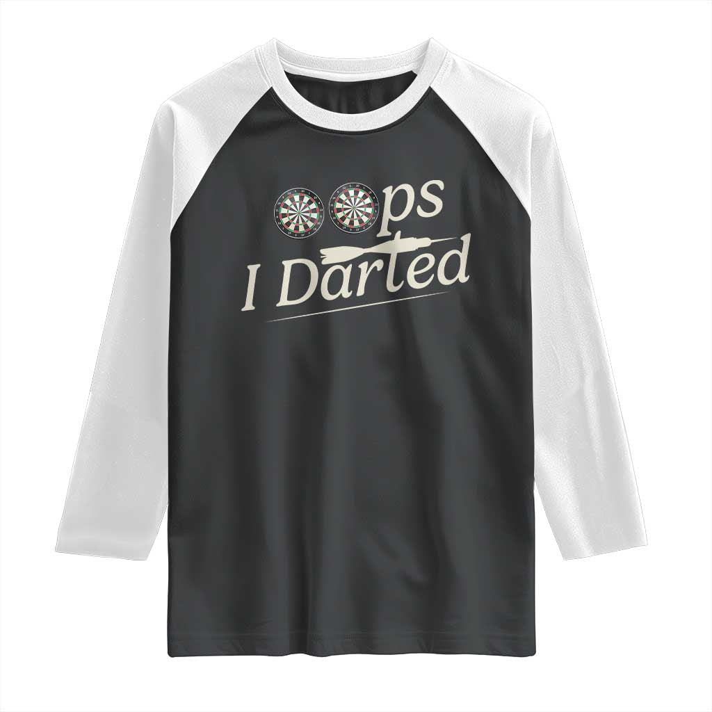 Oops I Darted Raglan Shirt Funny Pub Darts Lover TS12 Black White Print Your Wear