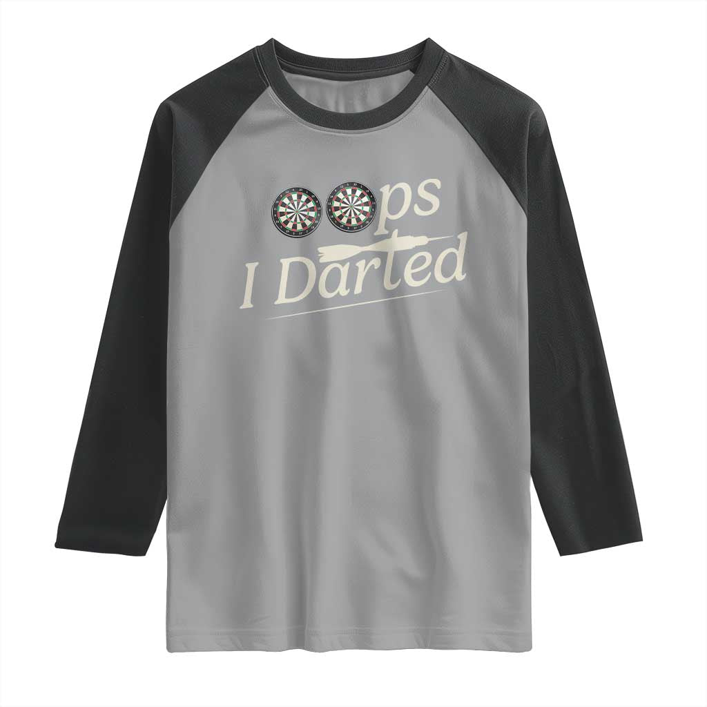 Oops I Darted Raglan Shirt Funny Pub Darts Lover TS12 Sport Gray Black Print Your Wear