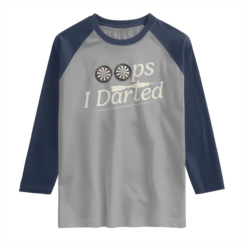 Oops I Darted Raglan Shirt Funny Pub Darts Lover TS12 Sport Gray Navy Print Your Wear