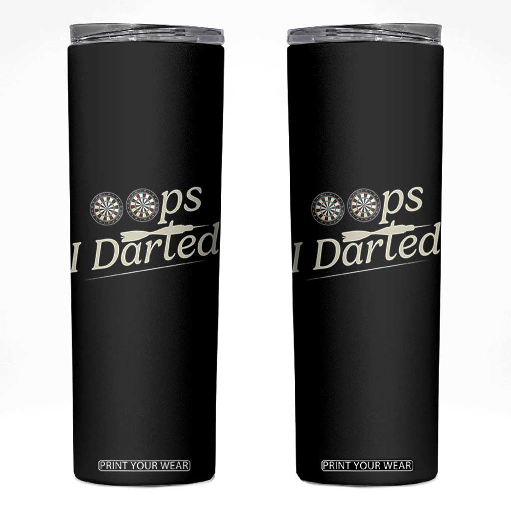 Oops I Darted Skinny Tumbler Funny Pub Darts Lover TS12 Black Print Your Wear