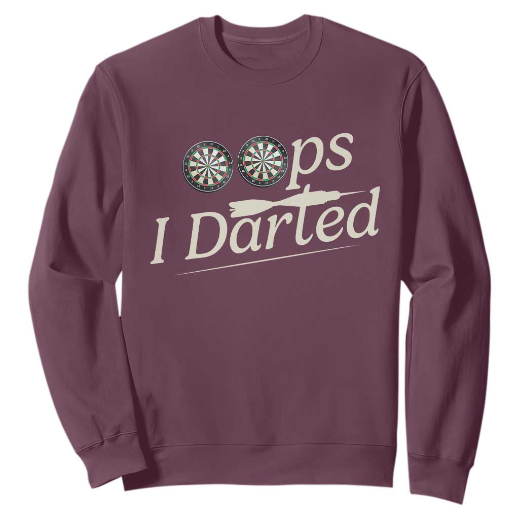 Oops I Darted Sweatshirt Funny Pub Darts Lover TS12 Maroon Print Your Wear