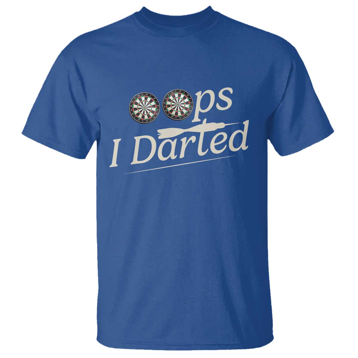 Oops I Darted T Shirt Funny Pub Darts Lover TS12 Royal Blue Print Your Wear