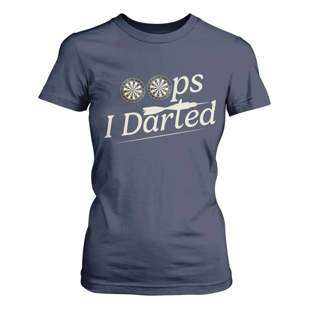 Oops I Darted T Shirt For Women Funny Pub Darts Lover TS12 Navy Print Your Wear