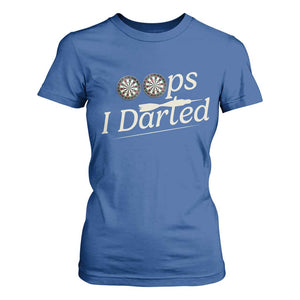 Oops I Darted T Shirt For Women Funny Pub Darts Lover TS12 Royal Blue Print Your Wear