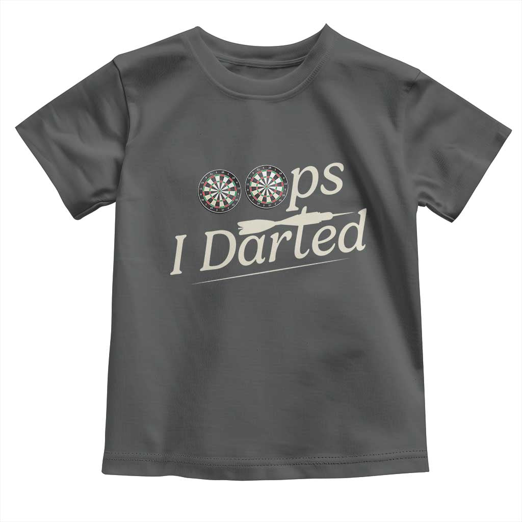 Oops I Darted Toddler T Shirt Funny Pub Darts Lover TS12 Dark Heather Print Your Wear