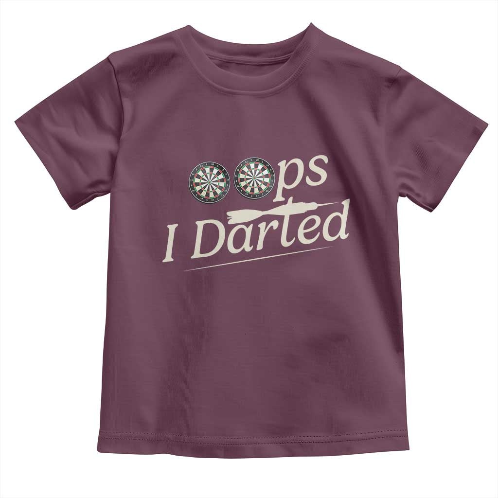 Oops I Darted Toddler T Shirt Funny Pub Darts Lover TS12 Maroon Print Your Wear
