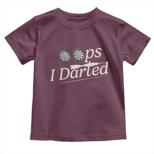 Oops I Darted Toddler T Shirt Funny Pub Darts Lover TS12 Maroon Print Your Wear