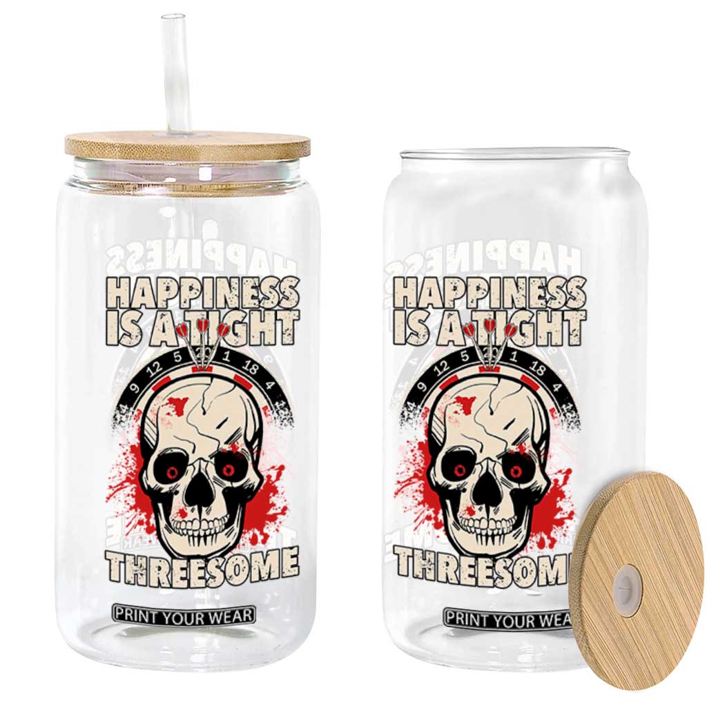 Happiness Is a Tight Threesome Glass Can Gothic Dart Player Gift TS12 Print Your Wear