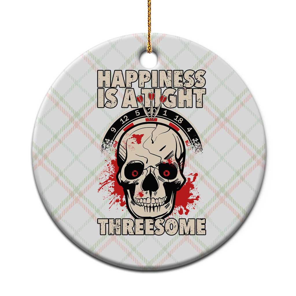 Happiness Is a Tight Threesome Ceramic Ornament Gothic Dart Player Gift TS12 1pc Christmas Plaid Print Your Wear