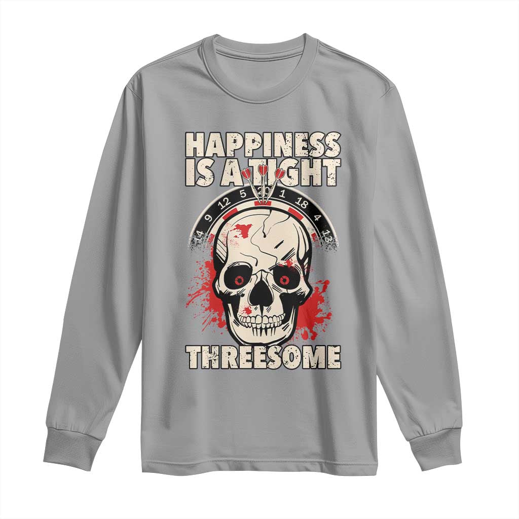 Happiness Is a Tight Threesome Long Sleeve Shirt Gothic Dart Player Gift TS12 Sport Gray Print Your Wear