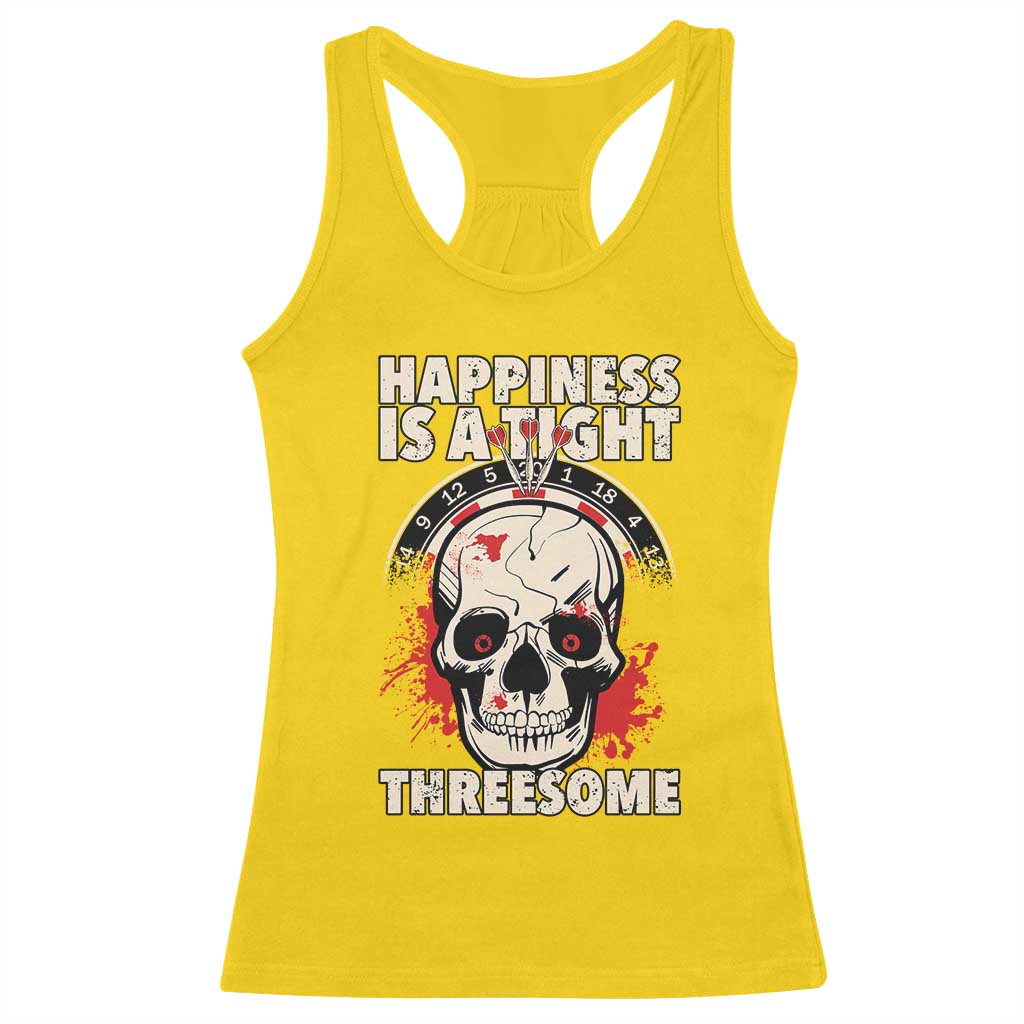 Happiness Is a Tight Threesome Racerback Tank Top Gothic Dart Player Gift TS12 Daisy Print Your Wear
