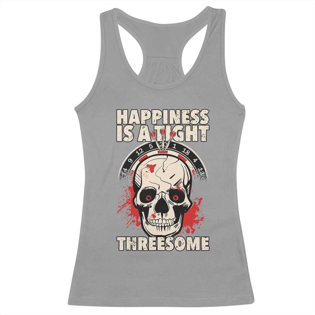 Happiness Is a Tight Threesome Racerback Tank Top Gothic Dart Player Gift TS12 Sport Gray Print Your Wear