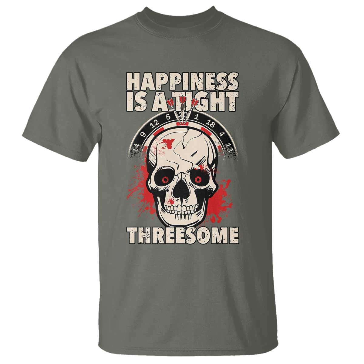 Happiness Is a Tight Threesome T Shirt Gothic Dart Player Gift TS12 Military Green Print Your Wear