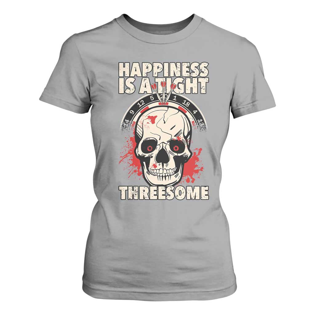 Happiness Is a Tight Threesome T Shirt For Women Gothic Dart Player Gift TS12 Sport Gray Print Your Wear