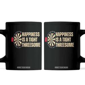 Funny Darts Happiness Is A Tight Threesome Coffee Mug Vintage Dartist Gift TS12 Black Print Your Wear