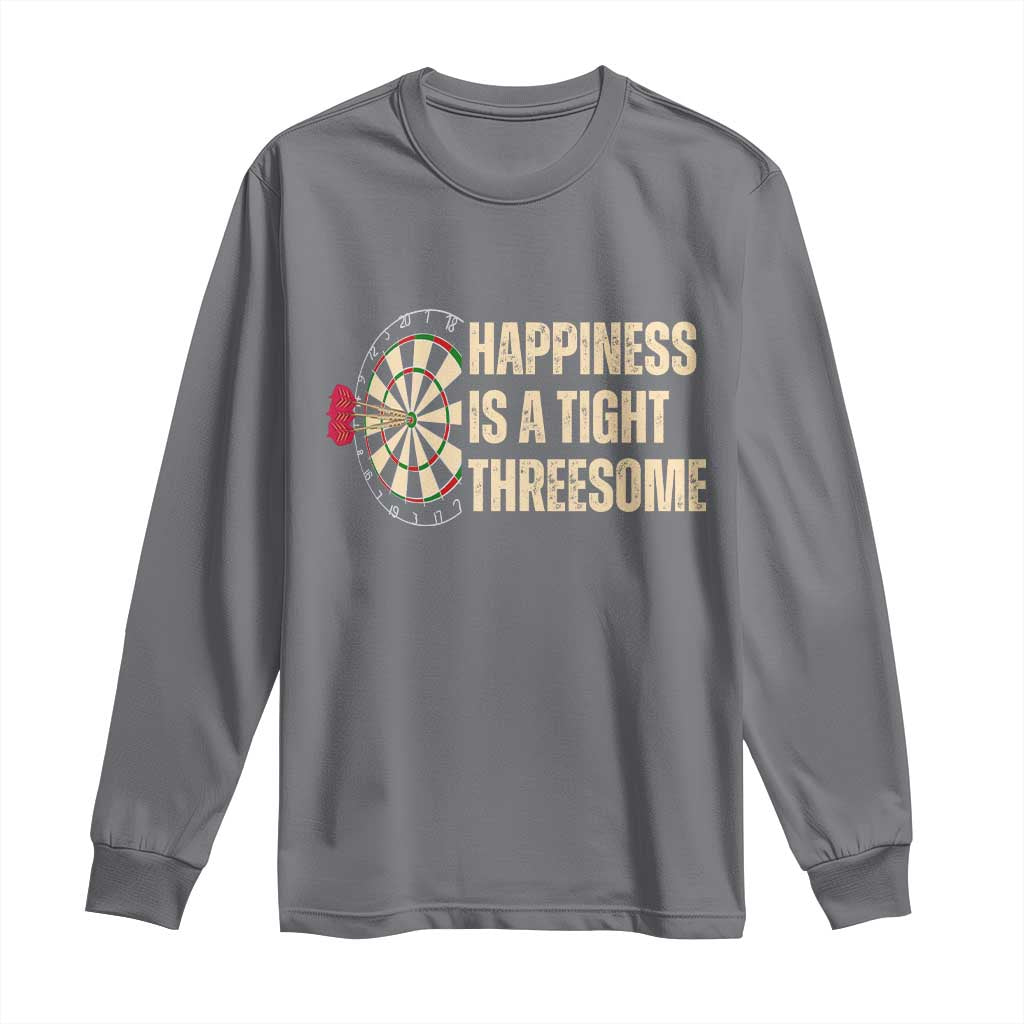Funny Darts Happiness Is A Tight Threesome Long Sleeve Shirt Vintage Dartist Gift TS12 Charcoal Print Your Wear