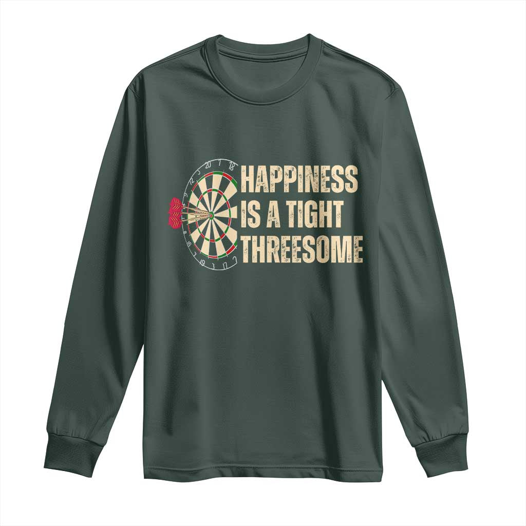 Funny Darts Happiness Is A Tight Threesome Long Sleeve Shirt Vintage Dartist Gift TS12 Dark Forest Green Print Your Wear