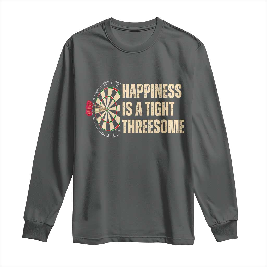 Funny Darts Happiness Is A Tight Threesome Long Sleeve Shirt Vintage Dartist Gift TS12 Dark Heather Print Your Wear