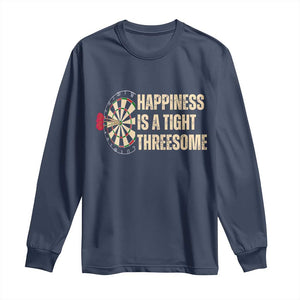 Funny Darts Happiness Is A Tight Threesome Long Sleeve Shirt Vintage Dartist Gift TS12 Navy Print Your Wear