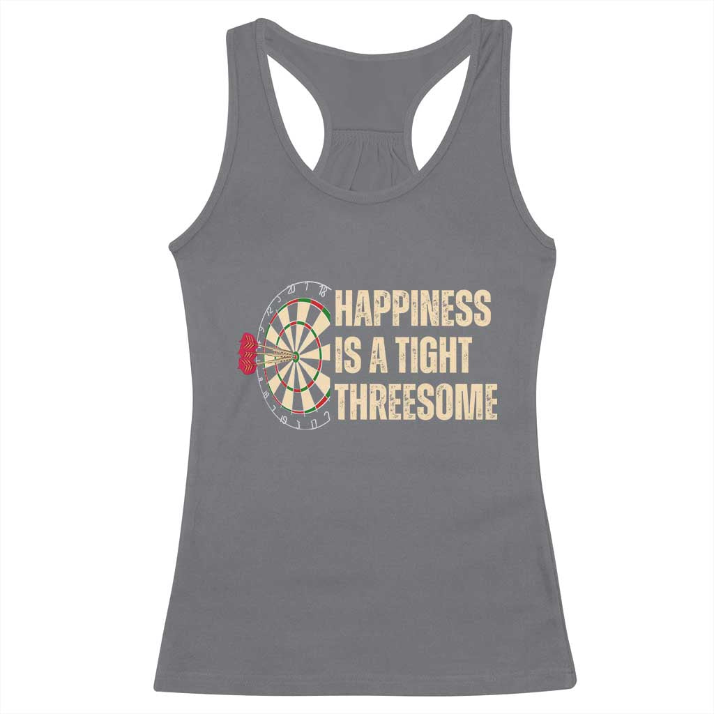 Funny Darts Happiness Is A Tight Threesome Racerback Tank Top Vintage Dartist Gift TS12 Charcoal Print Your Wear