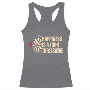 Funny Darts Happiness Is A Tight Threesome Racerback Tank Top Vintage Dartist Gift TS12 Charcoal Print Your Wear