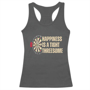 Funny Darts Happiness Is A Tight Threesome Racerback Tank Top Vintage Dartist Gift TS12 Dark Heather Print Your Wear