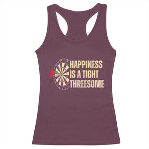 Funny Darts Happiness Is A Tight Threesome Racerback Tank Top Vintage Dartist Gift TS12 Maroon Print Your Wear