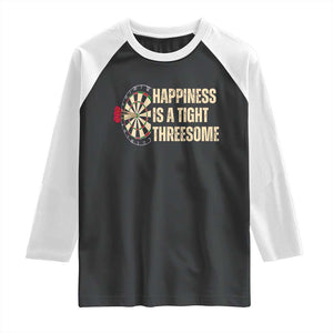 Funny Darts Happiness Is A Tight Threesome Raglan Shirt Vintage Dartist Gift TS12 Black White Print Your Wear