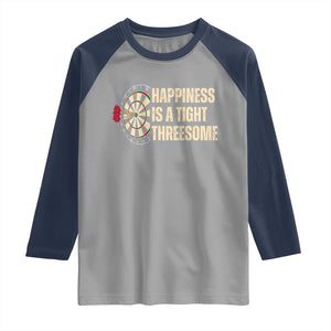 Funny Darts Happiness Is A Tight Threesome Raglan Shirt Vintage Dartist Gift TS12 Sport Gray Navy Print Your Wear