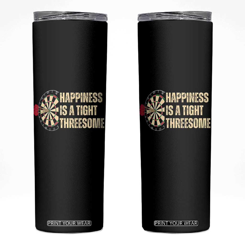 Funny Darts Happiness Is A Tight Threesome Skinny Tumbler Vintage Dartist Gift TS12 Black Print Your Wear