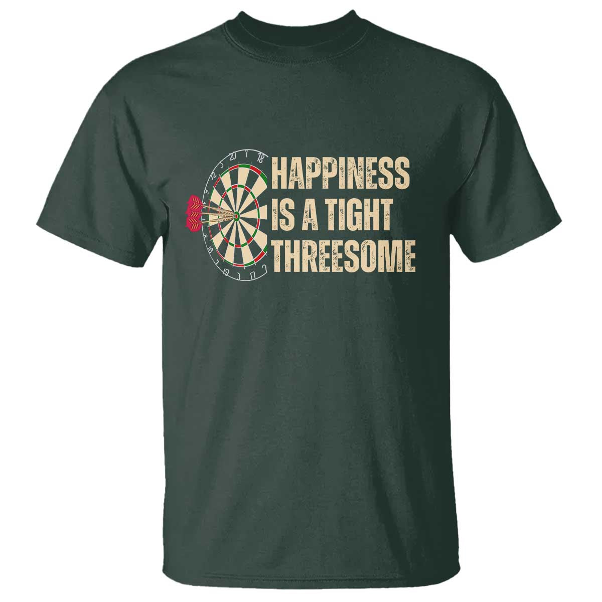 Funny Darts Happiness Is A Tight Threesome T Shirt Vintage Dartist Gift TS12 Dark Forest Green Print Your Wear