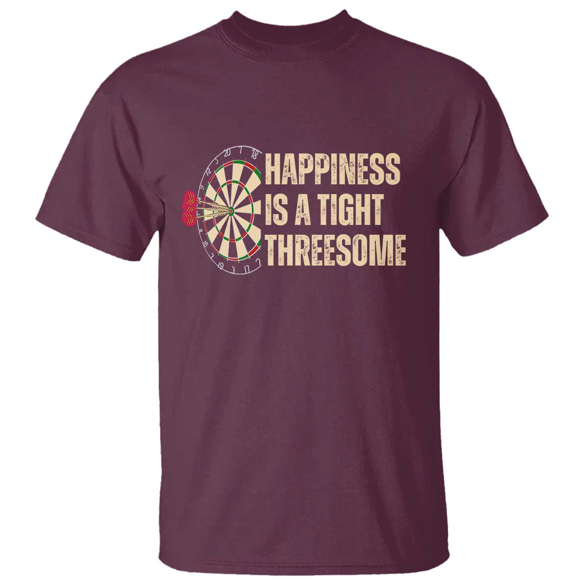 Funny Darts Happiness Is A Tight Threesome T Shirt Vintage Dartist Gift TS12 Maroon Print Your Wear