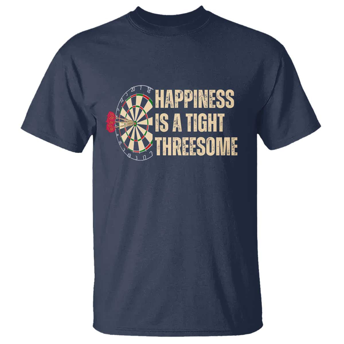 Funny Darts Happiness Is A Tight Threesome T Shirt Vintage Dartist Gift TS12 Navy Print Your Wear