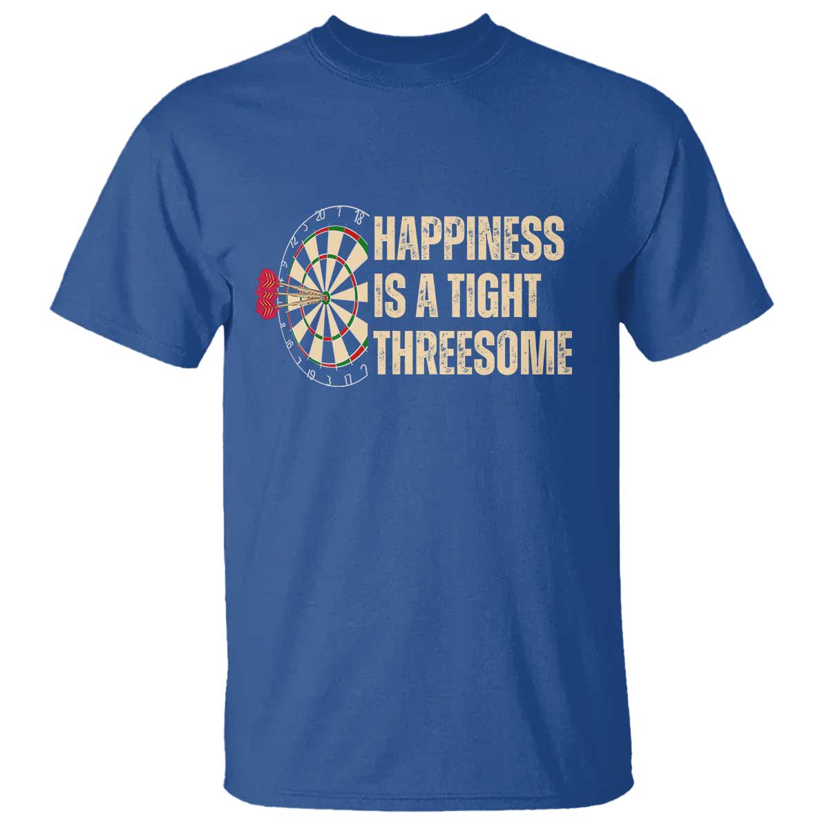 Funny Darts Happiness Is A Tight Threesome T Shirt Vintage Dartist Gift TS12 Royal Blue Print Your Wear