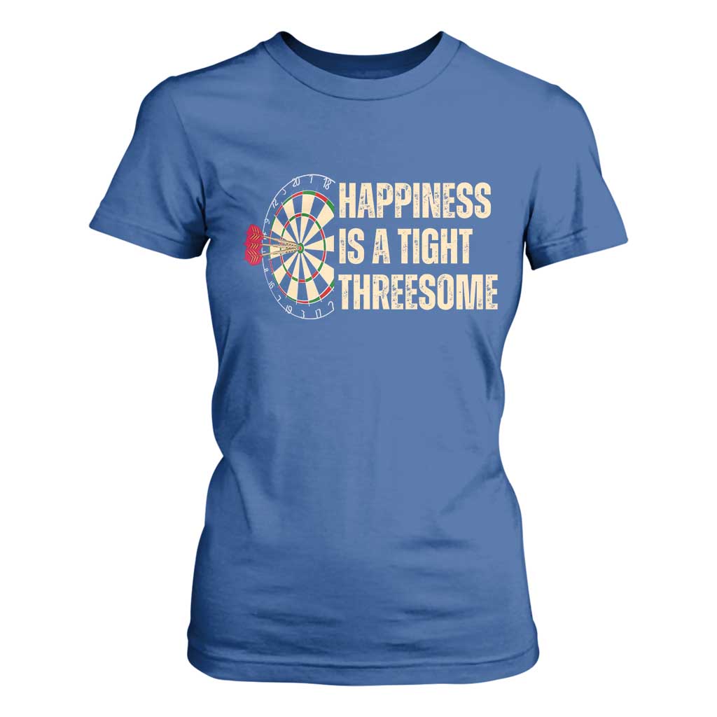 Funny Darts Happiness Is A Tight Threesome T Shirt For Women Vintage Dartist Gift TS12 Royal Blue Print Your Wear