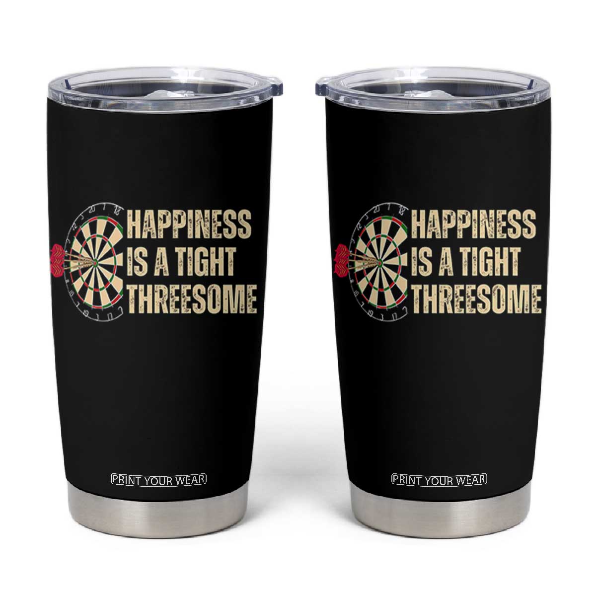Funny Darts Happiness Is A Tight Threesome Tumbler Cup Vintage Dartist Gift TS12 Black Print Your Wear