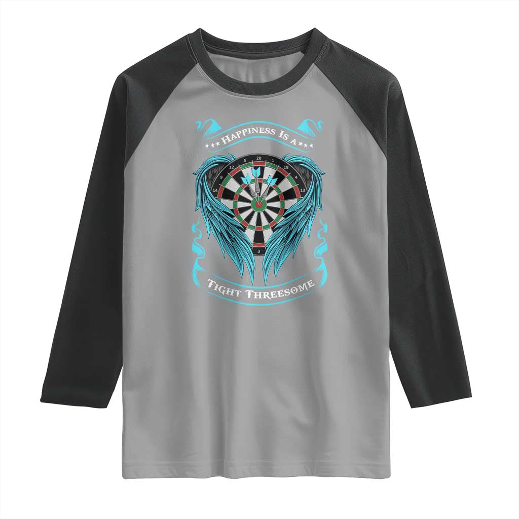 Dart Player Sport Raglan Shirt Darts Happiness Is A Tight Threesome TS12 Sport Gray Black Print Your Wear