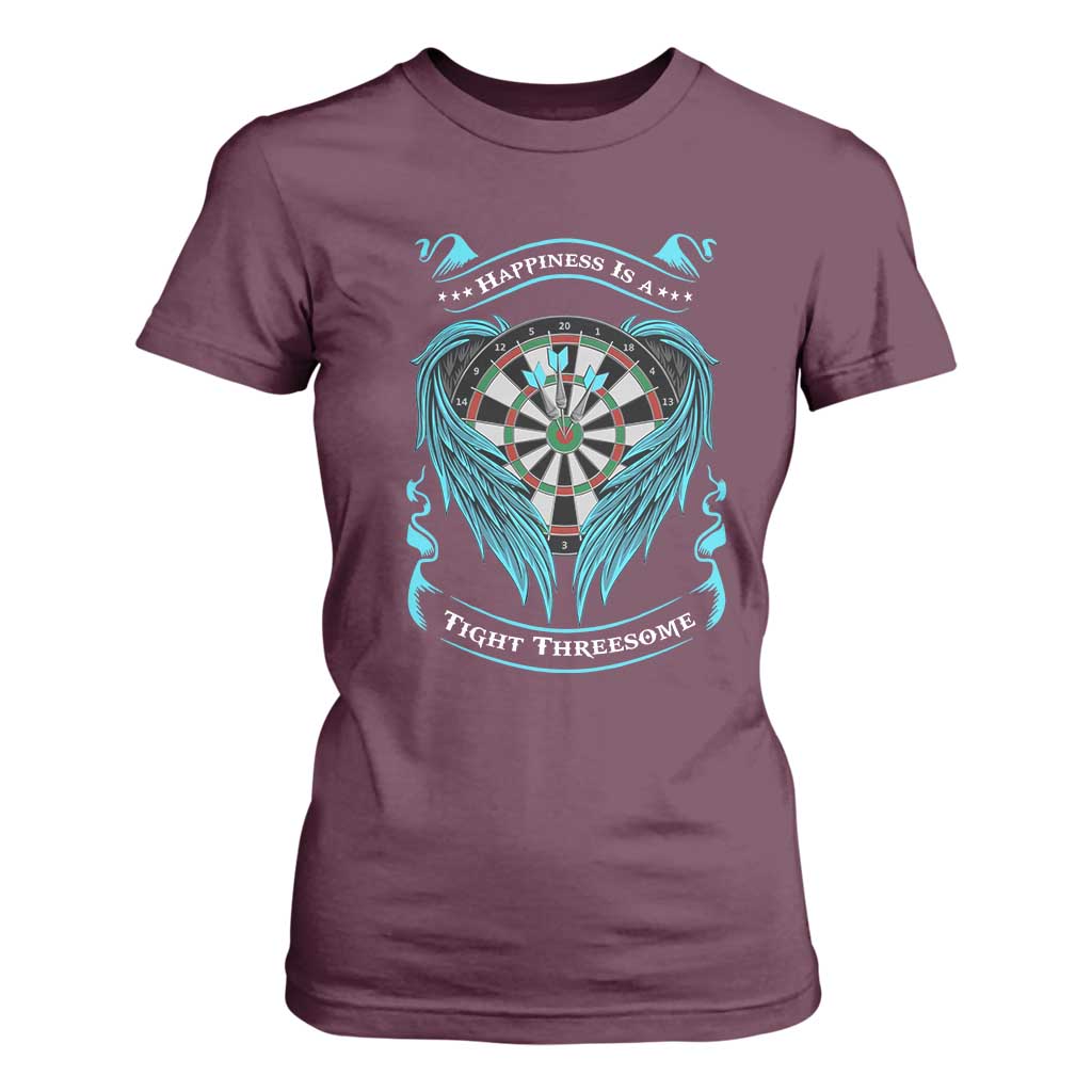 Dart Player Sport T Shirt For Women Darts Happiness Is A Tight Threesome TS12 Maroon Print Your Wear
