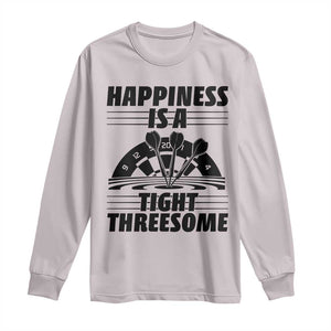Dirty Joke Darts Gift Long Sleeve Shirt Darts Happiness Is A Tight Threesome TS12 Ice Gray Print Your Wear