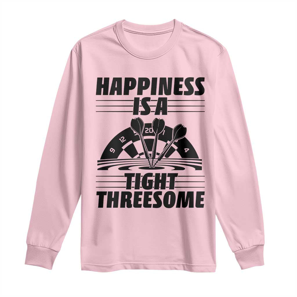 Dirty Joke Darts Gift Long Sleeve Shirt Darts Happiness Is A Tight Threesome TS12 Light Pink Print Your Wear