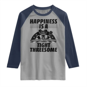 Dirty Joke Darts Gift Raglan Shirt Darts Happiness Is A Tight Threesome TS12 Sport Gray Navy Print Your Wear