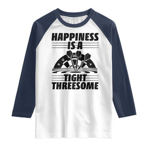 Dirty Joke Darts Gift Raglan Shirt Darts Happiness Is A Tight Threesome TS12 White Navy Print Your Wear