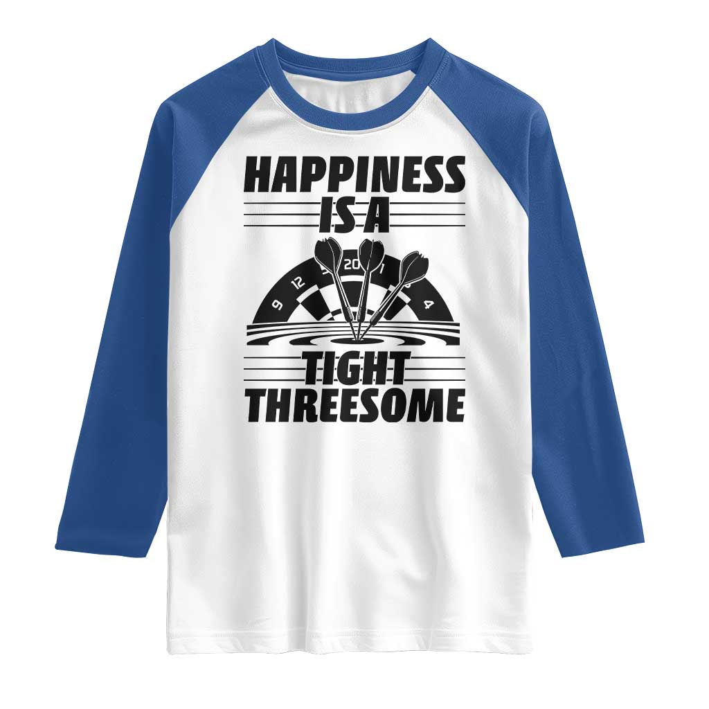 Dirty Joke Darts Gift Raglan Shirt Darts Happiness Is A Tight Threesome TS12 White Royal Print Your Wear