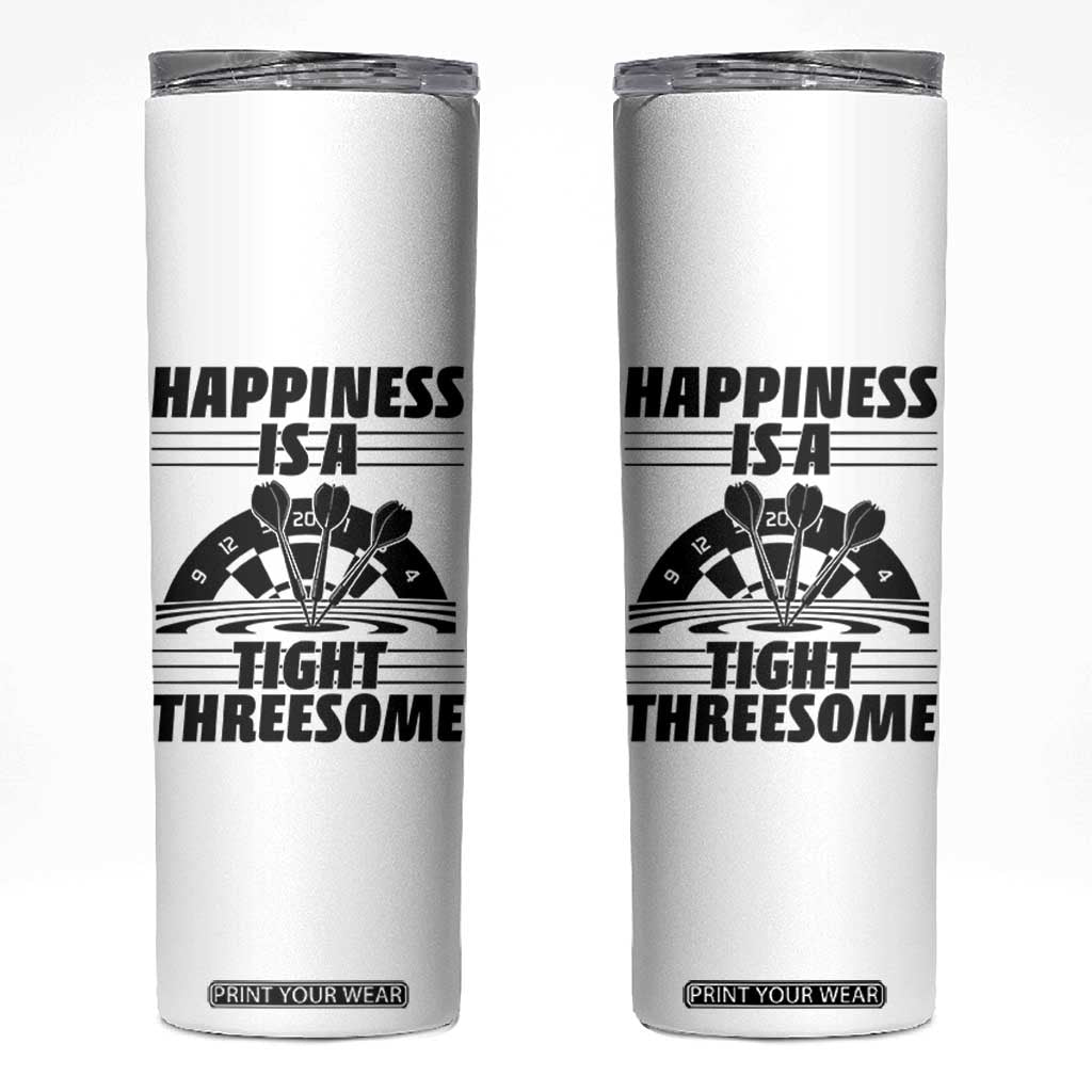 Dirty Joke Darts Gift Skinny Tumbler Darts Happiness Is A Tight Threesome TS12 White Print Your Wear
