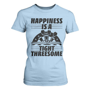 Dirty Joke Darts Gift T Shirt For Women Darts Happiness Is A Tight Threesome TS12 Light Blue Print Your Wear