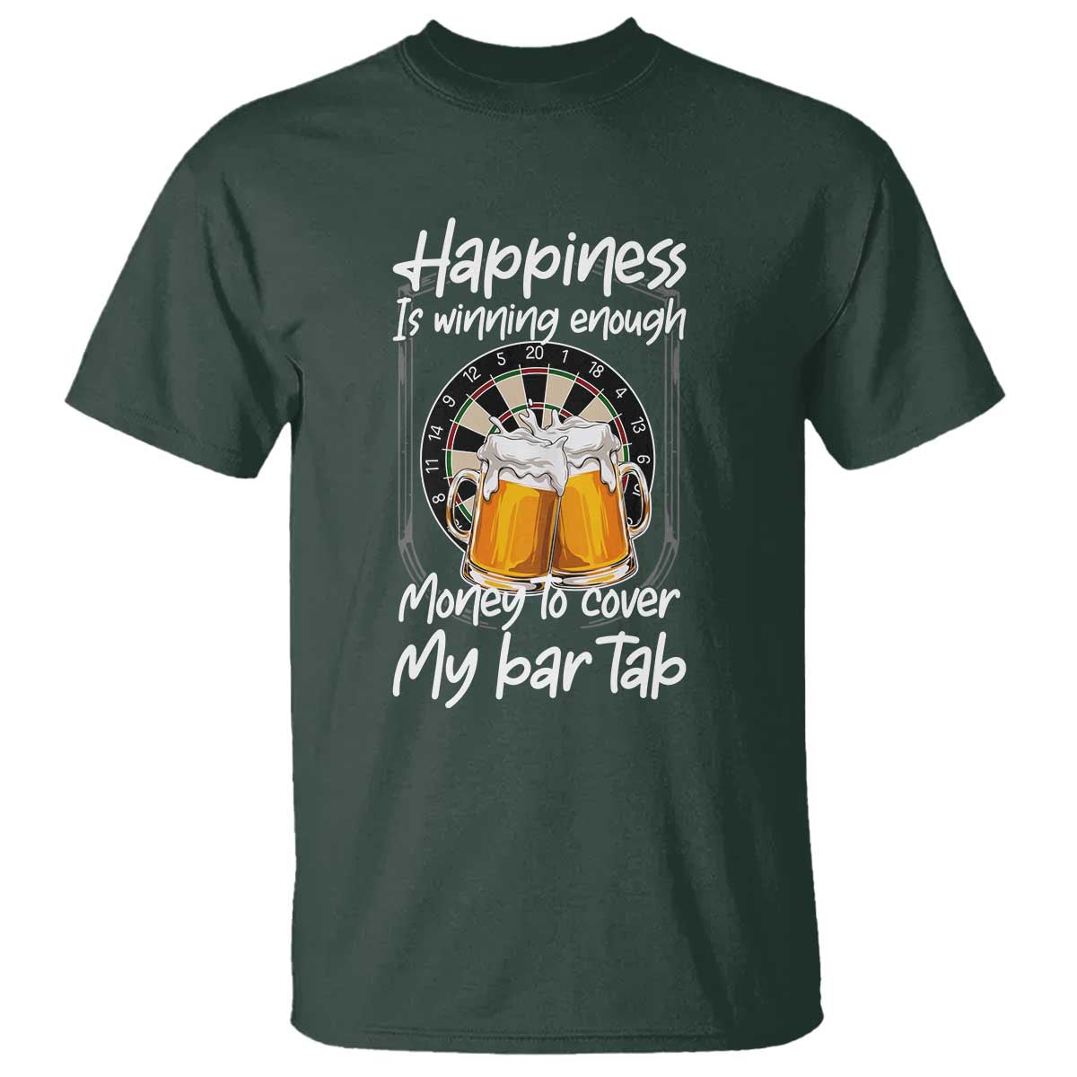 Bar Tab Darts Player Gift T Shirt Winning Money To Cover My Bar Tab TS12 Dark Forest Green Print Your Wear
