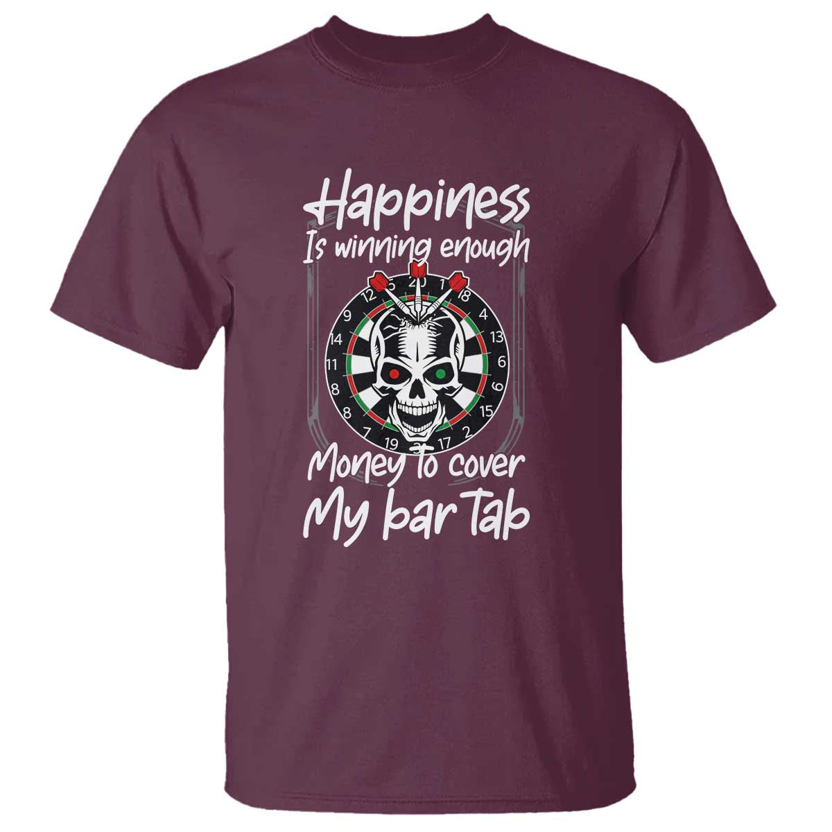 Darts Lover Drinking Game T Shirt Winning Money To Cover My Bar Tab TS12 Maroon Print Your Wear