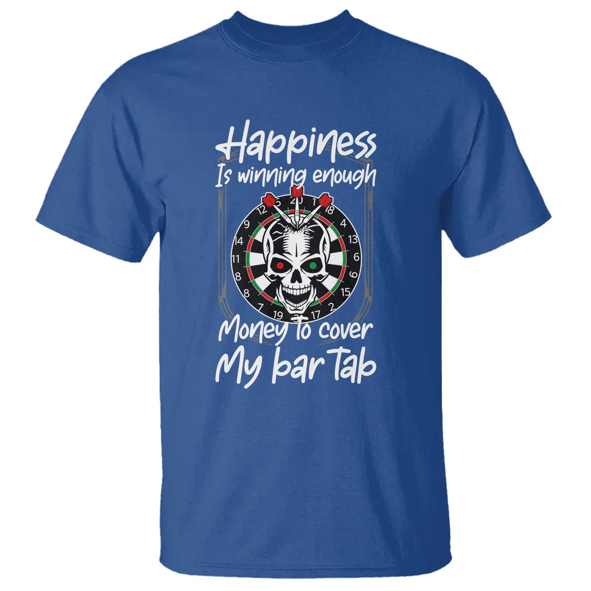 Darts Lover Drinking Game T Shirt Winning Money To Cover My Bar Tab TS12 Royal Blue Print Your Wear
