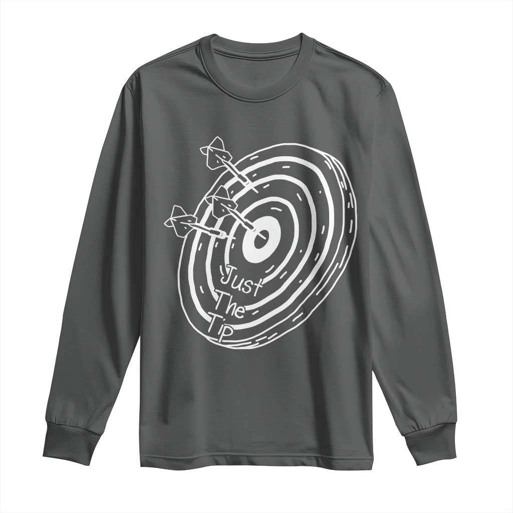 Funny Dirty Humor Dart Player Long Sleeve Shirt Just The Tip TS12 Dark Heather Print Your Wear
