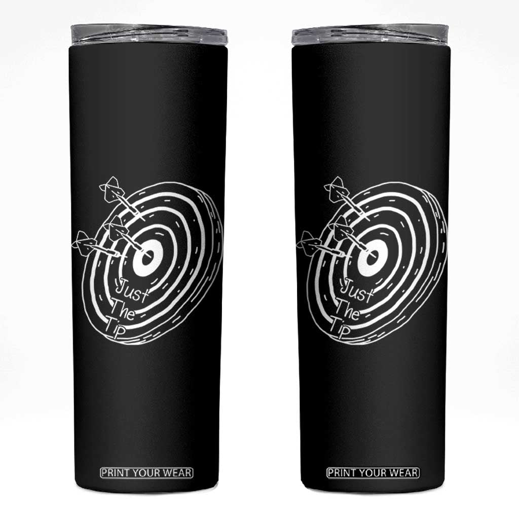 Funny Dirty Humor Dart Player Skinny Tumbler Just The Tip TS12 Black Print Your Wear